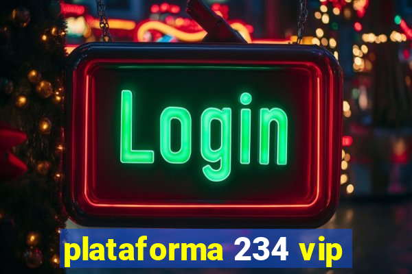 plataforma 234 vip